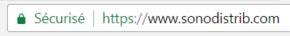Notre site internet www.sonodistrib.com est désormais sécurisé (en Full SSL) depuis l'entrée du visiteur sur notre page web.